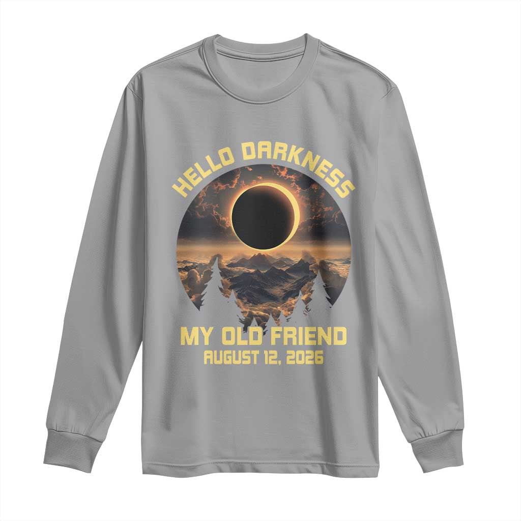 Hello Darkness My Old Friend August 12 2026 Long Sleeve Shirt Total Solar Eclipse Humorous Astronomy Gift TS02 Sport Gray Print Your Wear