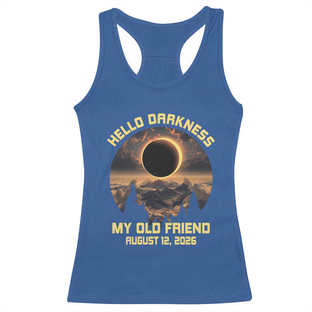 Hello Darkness My Old Friend August 12 2026 Racerback Tank Top Total Solar Eclipse Humorous Astronomy Gift TS02 Royal Blue Print Your Wear