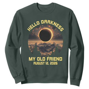 Hello Darkness My Old Friend August 12 2026 Sweatshirt Total Solar Eclipse Humorous Astronomy Gift TS02 Dark Forest Green Print Your Wear