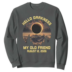 Hello Darkness My Old Friend August 12 2026 Sweatshirt Total Solar Eclipse Humorous Astronomy Gift TS02 Dark Heather Print Your Wear