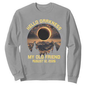 Hello Darkness My Old Friend August 12 2026 Sweatshirt Total Solar Eclipse Humorous Astronomy Gift TS02 Sport Gray Print Your Wear