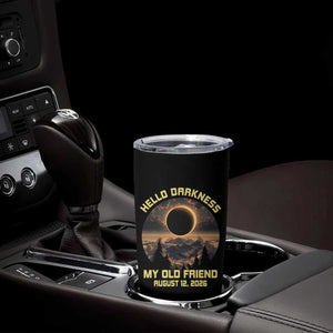 Hello Darkness My Old Friend August 12 2026 Tumbler Cup Total Solar Eclipse Humorous Astronomy Gift TS02 Print Your Wear