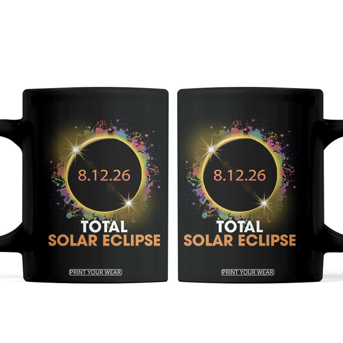 Colorful Paint Splatter 2026 Total Solar Eclipse Totality Astronomy Coffee Mug TS02 Black Print Your Wear