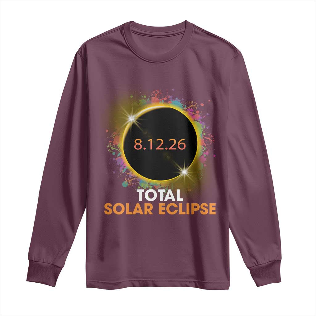 Colorful Paint Splatter 2026 Total Solar Eclipse Totality Astronomy Long Sleeve Shirt TS02 Maroon Print Your Wear
