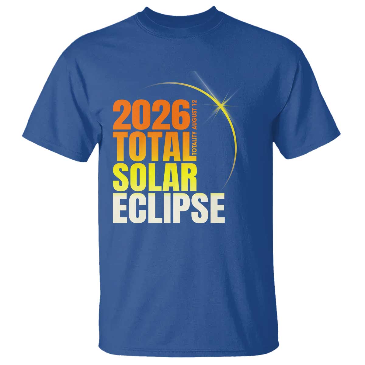 2026 Total Solar Eclipse August 12 T Shirt Totality Modern Space Graphic TS02 Royal Blue Print Your Wear