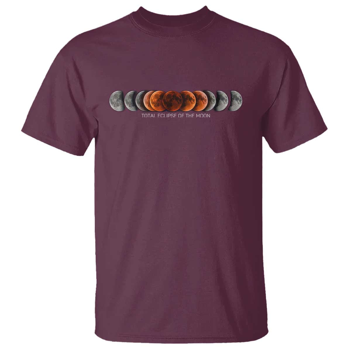 Total Eclipse of the Moon Phases T Shirt Blood Moon Space Astronomy Celestial Graphic TS02 Maroon Print Your Wear