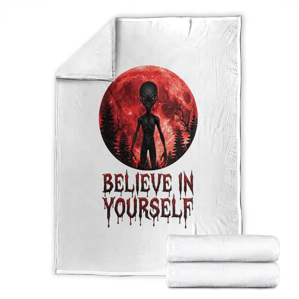 Creepy Alien Believe In Yourself Throw Blanket Funny Blood Moon Sci-Fi Horror Graphic TS02 White Print Your Wear