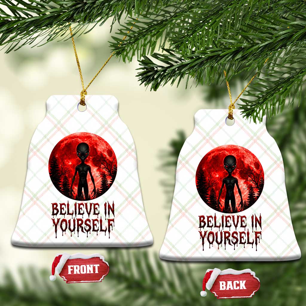 Creepy Alien Believe In Yourself Ceramic Ornament Funny Blood Moon Sci-Fi Horror Graphic TS02 Print Your Wear