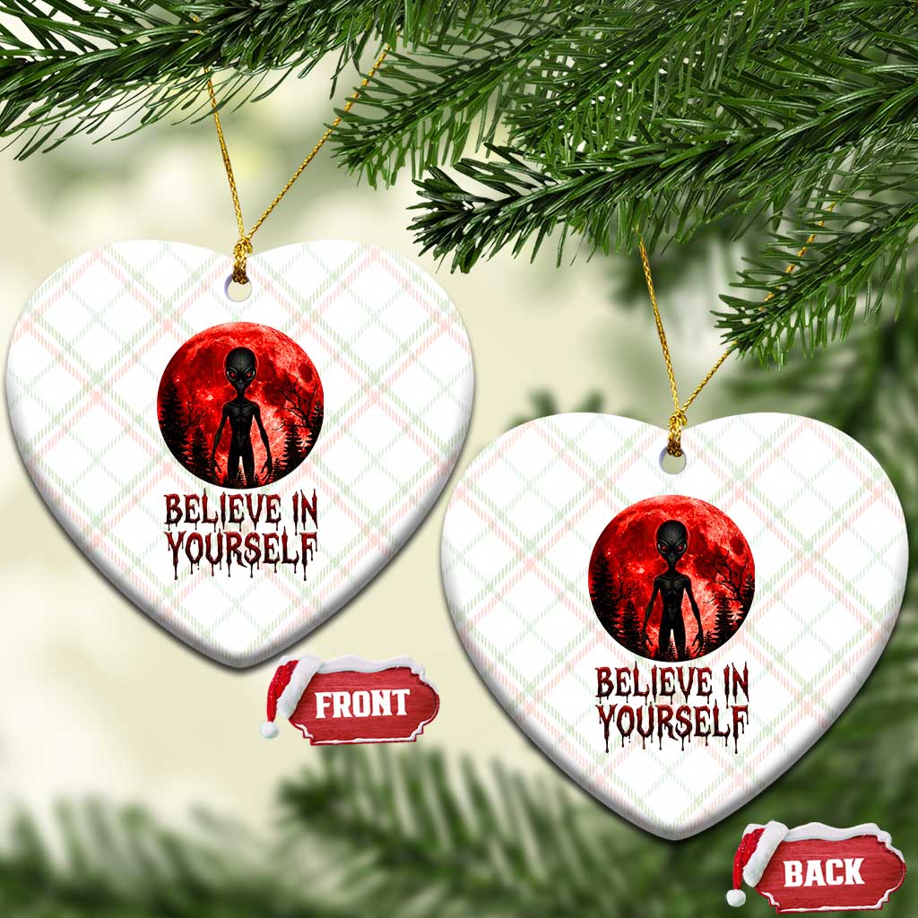 Creepy Alien Believe In Yourself Ceramic Ornament Funny Blood Moon Sci-Fi Horror Graphic TS02 Print Your Wear