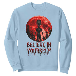 Creepy Alien Believe In Yourself Sweatshirt Funny Blood Moon Sci-Fi Horror Graphic TS02 Light Blue Print Your Wear