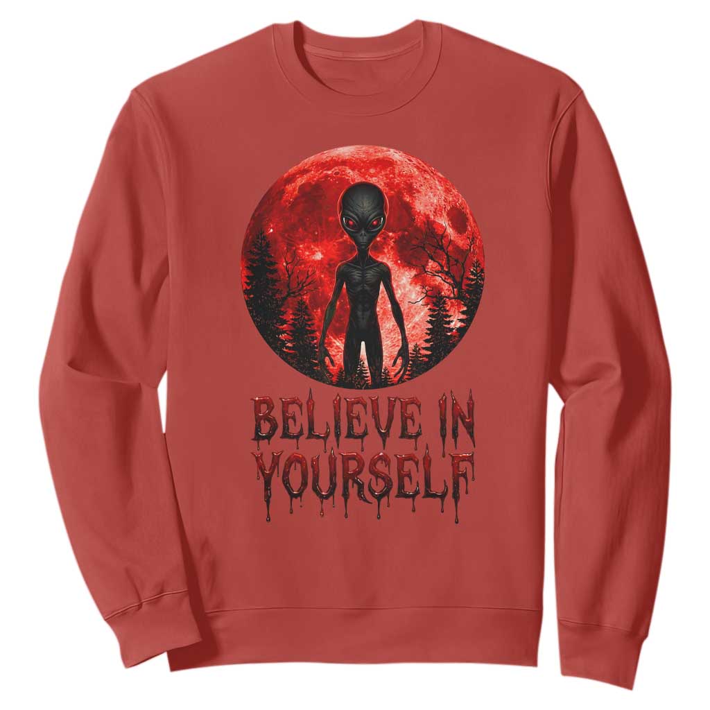 Creepy Alien Believe In Yourself Sweatshirt Funny Blood Moon Sci-Fi Horror Graphic TS02 Red Print Your Wear