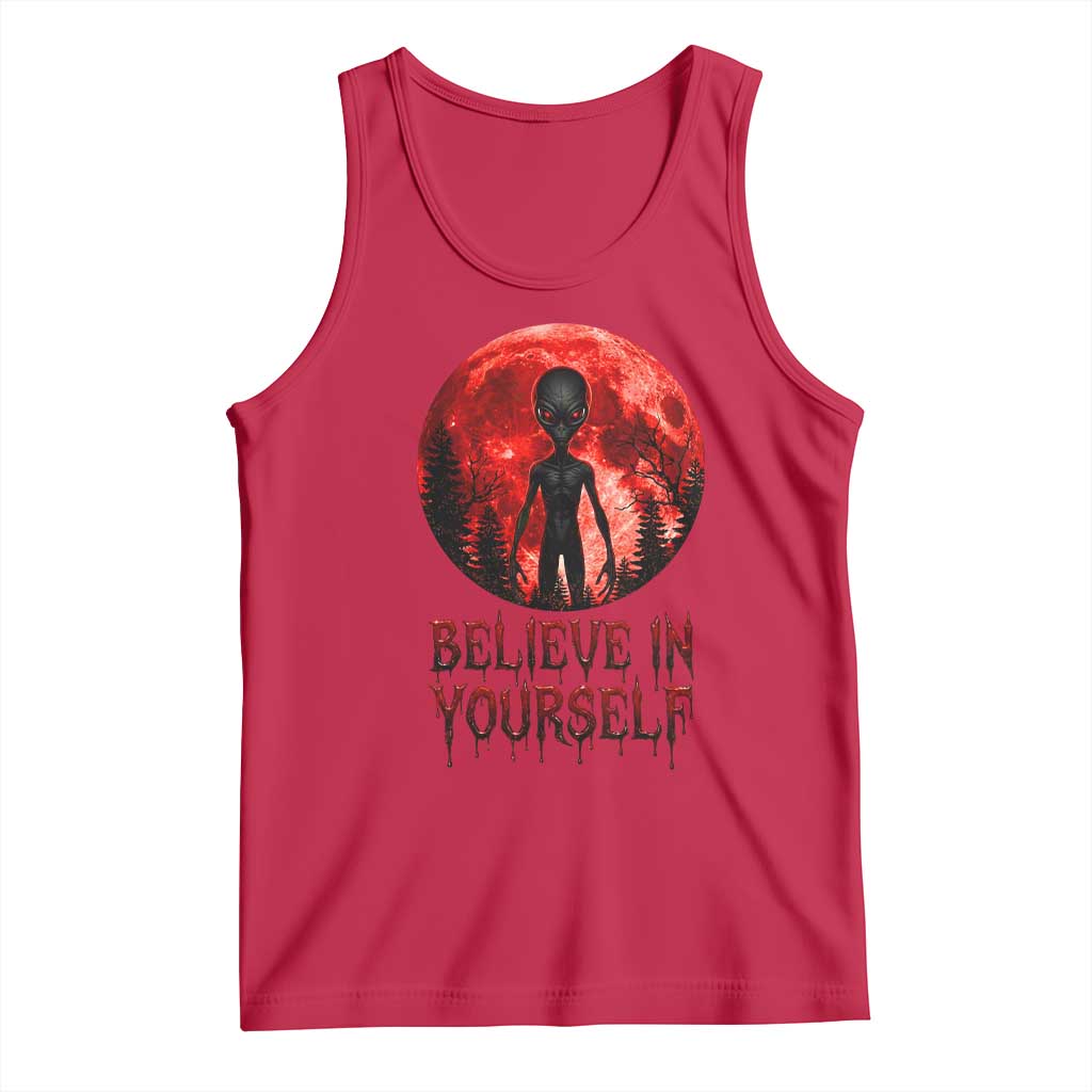 Creepy Alien Believe In Yourself Tank Top Funny Blood Moon Sci-Fi Horror Graphic TS02 Red Print Your Wear