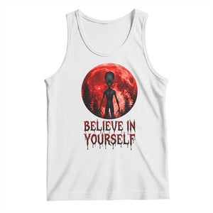 Creepy Alien Believe In Yourself Tank Top Funny Blood Moon Sci-Fi Horror Graphic TS02 White Print Your Wear
