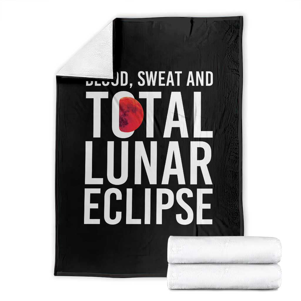 Blood Sweat and Total Lunar Eclipse Throw Blanket Funny Astronomy Pun Graphic TS02 Black Print Your Wear