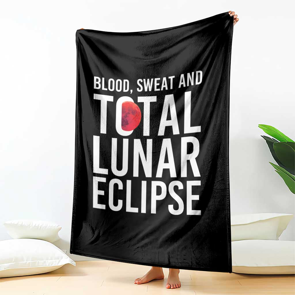 Blood Sweat and Total Lunar Eclipse Throw Blanket Funny Astronomy Pun Graphic TS02 Print Your Wear