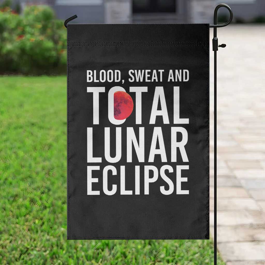 Blood Sweat and Total Lunar Eclipse Garden Flag Funny Astronomy Pun Graphic TS02 Print Your Wear