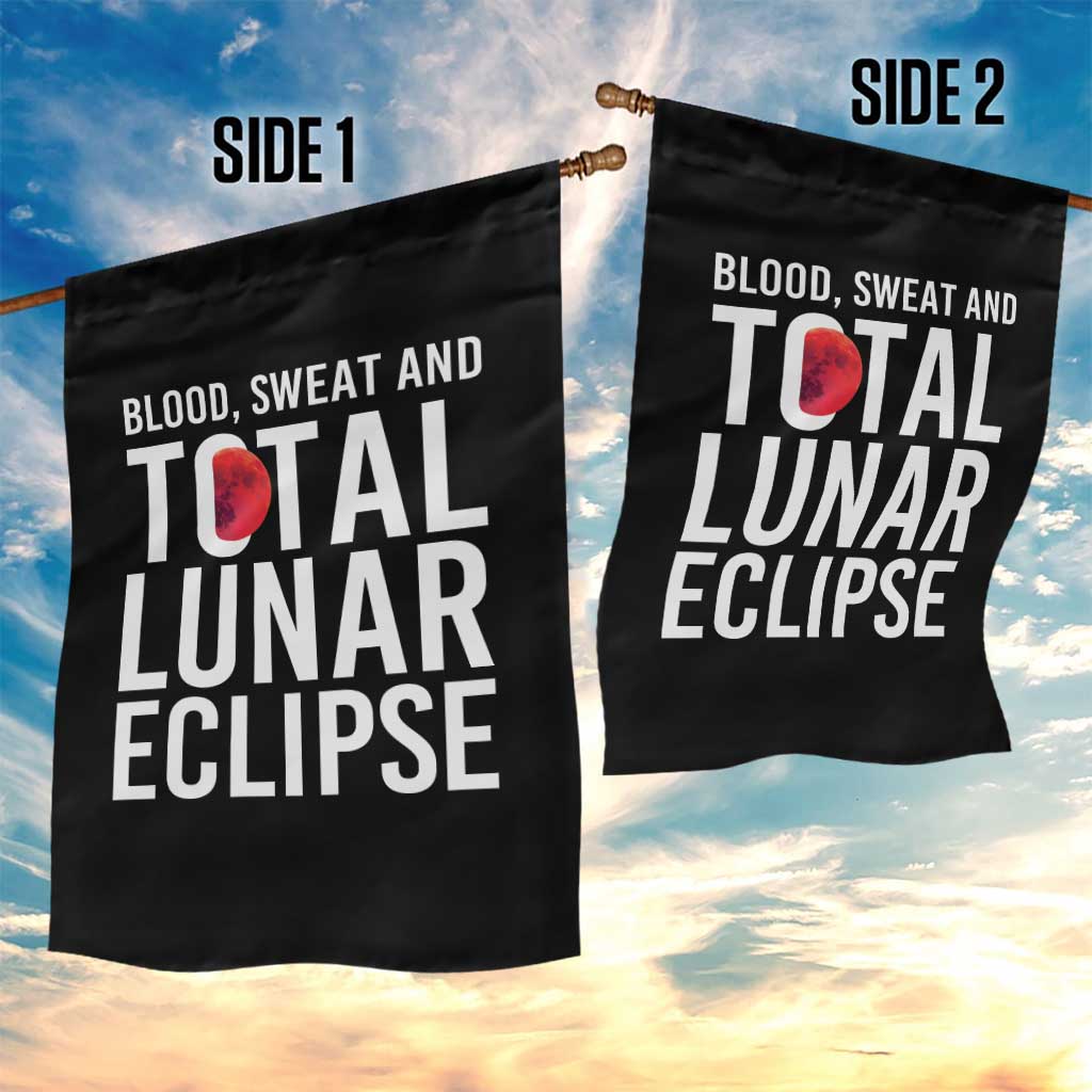 Blood Sweat and Total Lunar Eclipse Garden Flag Funny Astronomy Pun Graphic TS02 Print Your Wear