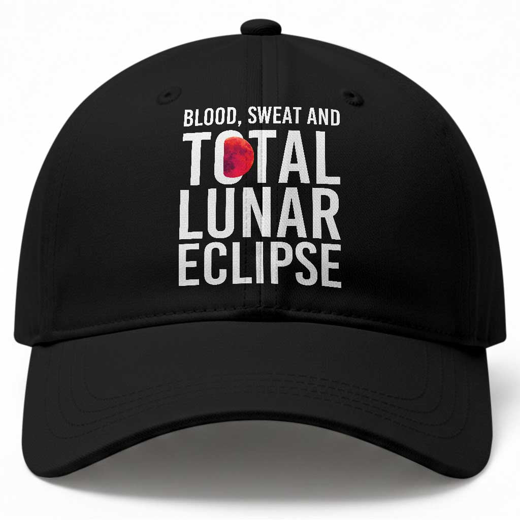Blood Sweat and Total Lunar Eclipse Baseball Cap Funny Astronomy Pun Graphic TS02 Print Your Wear