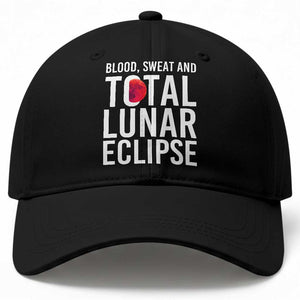 Blood Sweat and Total Lunar Eclipse Baseball Cap Funny Astronomy Pun Graphic TS02 Print Your Wear