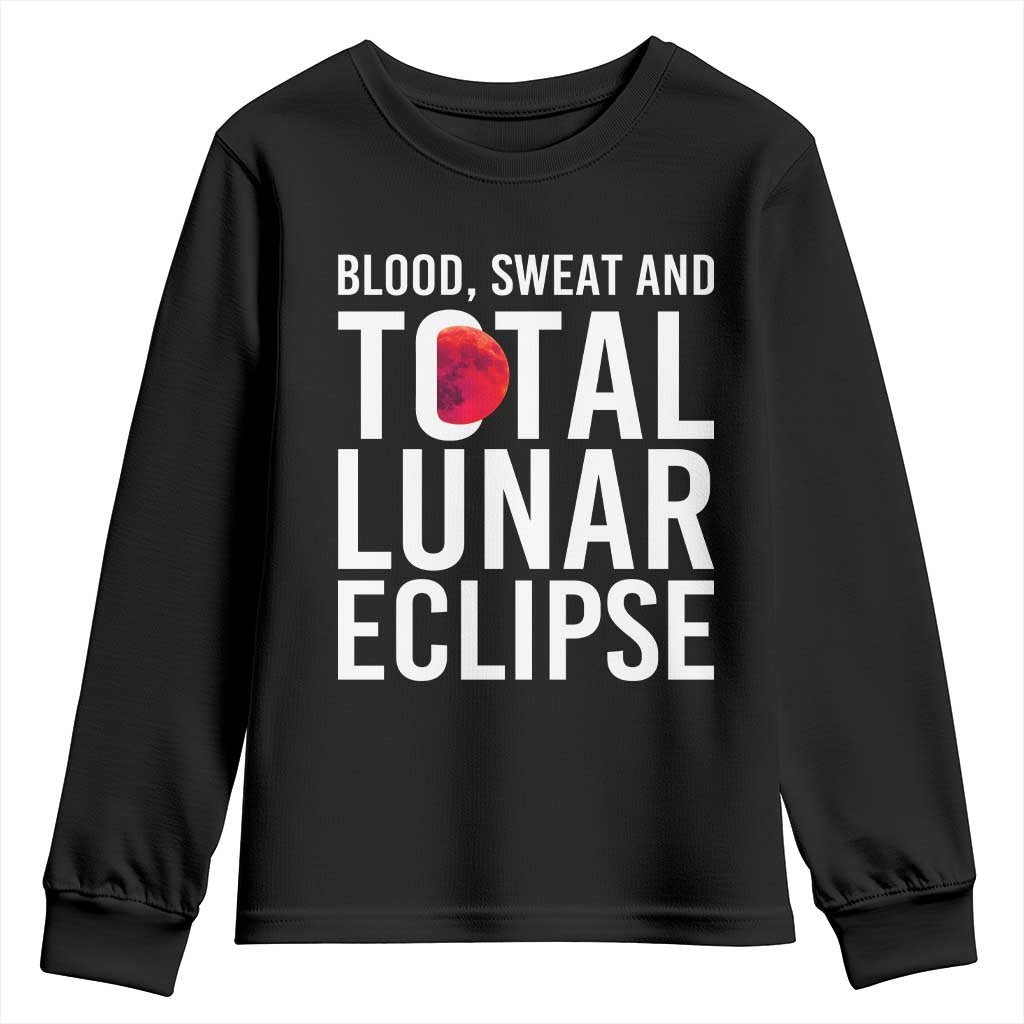 Blood Sweat and Total Lunar Eclipse Youth Sweatshirt Funny Astronomy Pun Graphic TS02 Black Print Your Wear