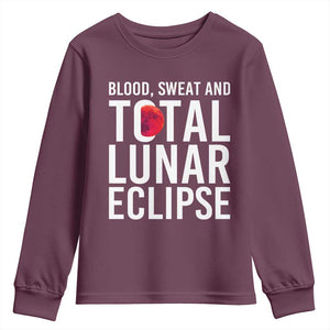 Blood Sweat and Total Lunar Eclipse Youth Sweatshirt Funny Astronomy Pun Graphic TS02 Maroon Print Your Wear