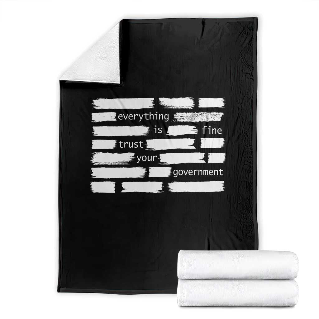 Everything Is Fine Trust Your Government Throw Blanket Sarcastic Flag Political Satire Humor TS02 Black Print Your Wear
