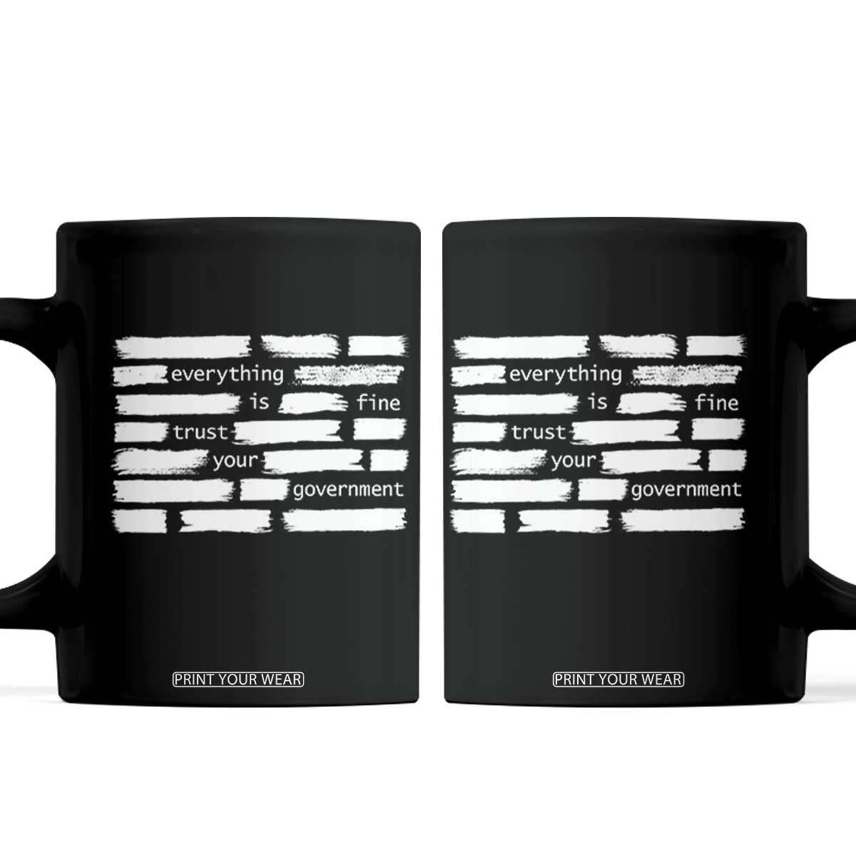 Everything Is Fine Trust Your Government Coffee Mug Sarcastic Flag Political Satire Humor TS02 Black Print Your Wear