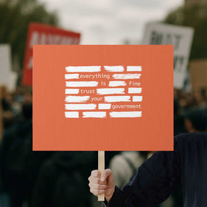 Everything Is Fine Trust Your Government Protest Sign Sarcastic Flag Political Satire Humor TS02 Horizontal 18" × 24" Orange Print Your Wear