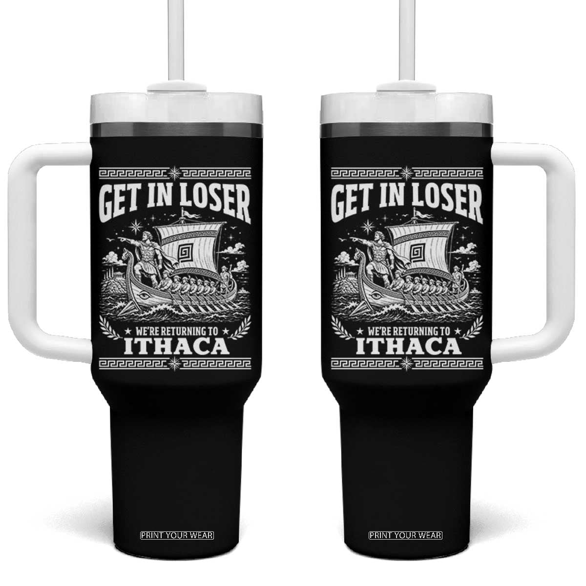 Funny Odysseus Get In Loser Returning To Ithaca Tumbler With Handle Epic Odyssey Meme Greek Mythology Humor TS02 One Size: 40 oz Black Print Your Wear