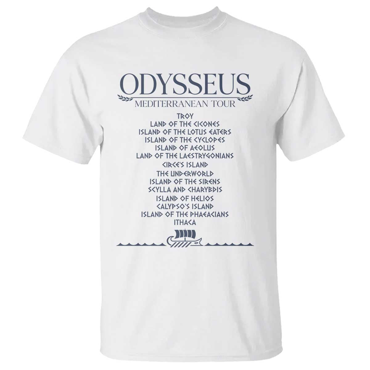 Odysseus Mediterranean Tour T Shirt Funny Greek Mythology Ancient History Graphic TS02 White Print Your Wear