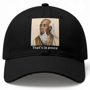 Thats La Peace Wise Sage Meme Baseball Cap Ancient Zen Master Chill Inner Calm Sketch Art Graphic