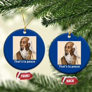 Thats La Peace Wise Sage Meme Ceramic Ornament Ancient Zen Master Chill Inner Calm Sketch Art Graphic