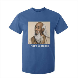 Thats La Peace Wise Sage Meme T Shirt For Kid Ancient Zen Master Chill Inner Calm Sketch Art Graphic