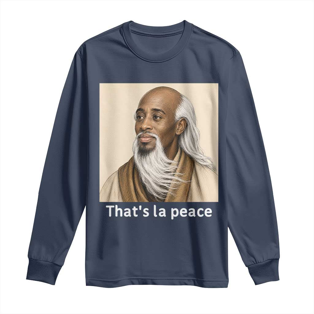 Thats La Peace Wise Sage Meme Long Sleeve Shirt Ancient Zen Master Chill Inner Calm Sketch Art Graphic