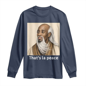 Thats La Peace Wise Sage Meme Long Sleeve Shirt Ancient Zen Master Chill Inner Calm Sketch Art Graphic