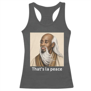 Thats La Peace Wise Sage Meme Racerback Tank Top Ancient Zen Master Chill Inner Calm Sketch Art Graphic