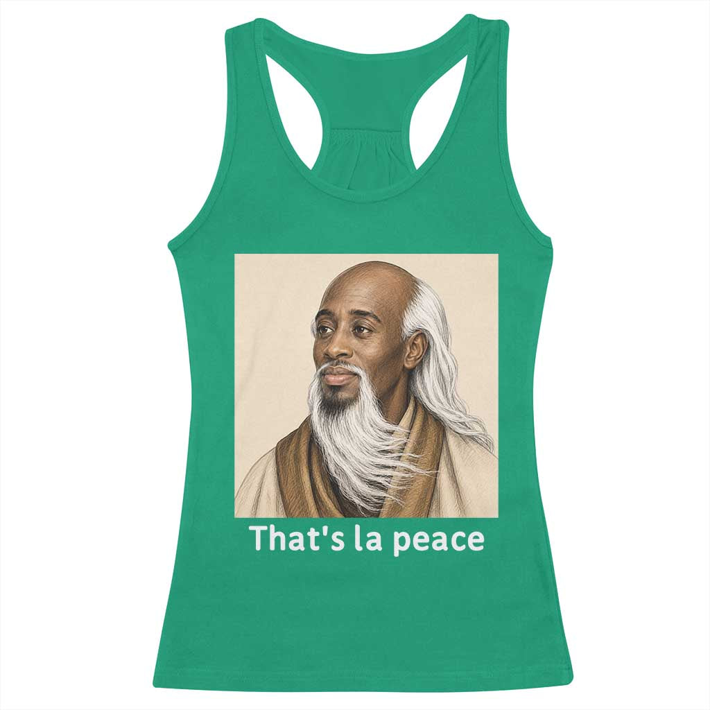 Thats La Peace Wise Sage Meme Racerback Tank Top Ancient Zen Master Chill Inner Calm Sketch Art Graphic
