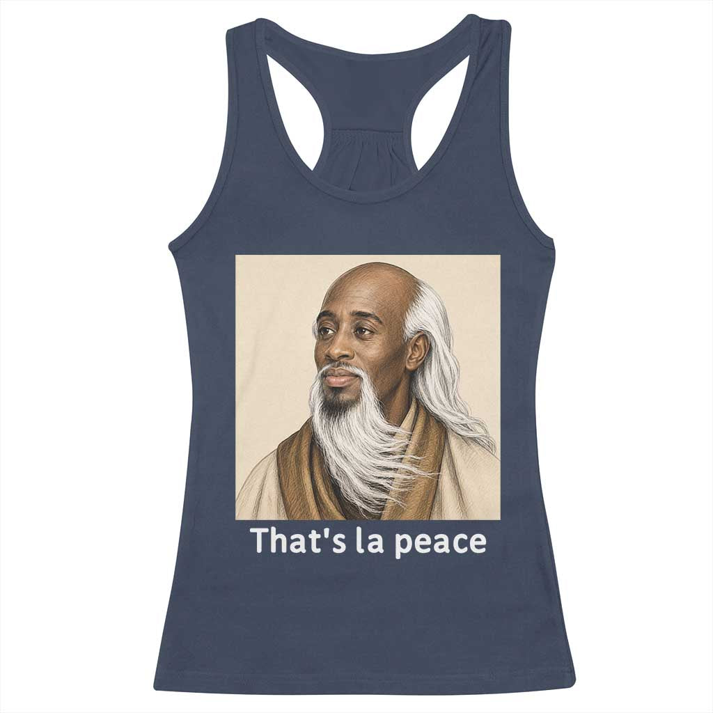 Thats La Peace Wise Sage Meme Racerback Tank Top Ancient Zen Master Chill Inner Calm Sketch Art Graphic