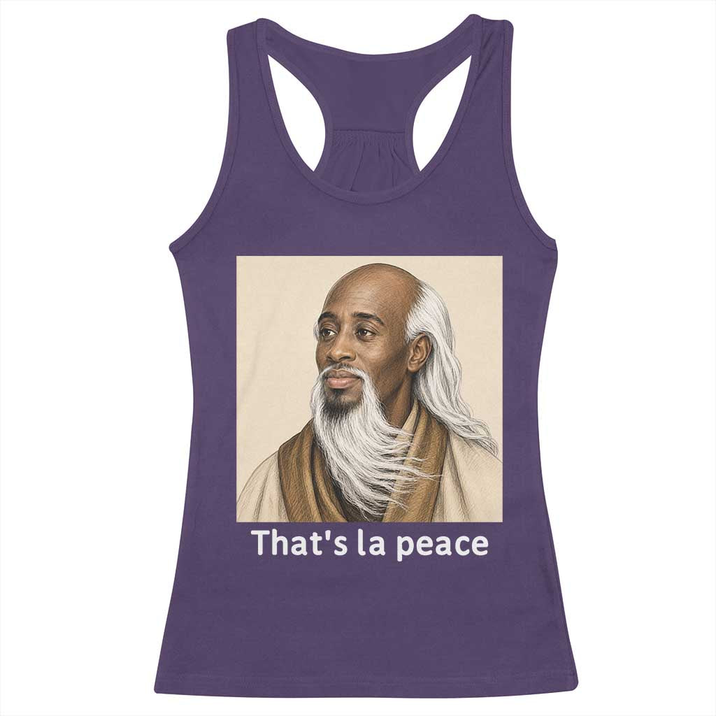 Thats La Peace Wise Sage Meme Racerback Tank Top Ancient Zen Master Chill Inner Calm Sketch Art Graphic