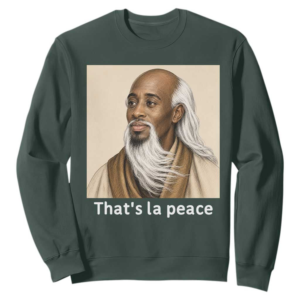 Thats La Peace Wise Sage Meme Sweatshirt Ancient Zen Master Chill Inner Calm Sketch Art Graphic