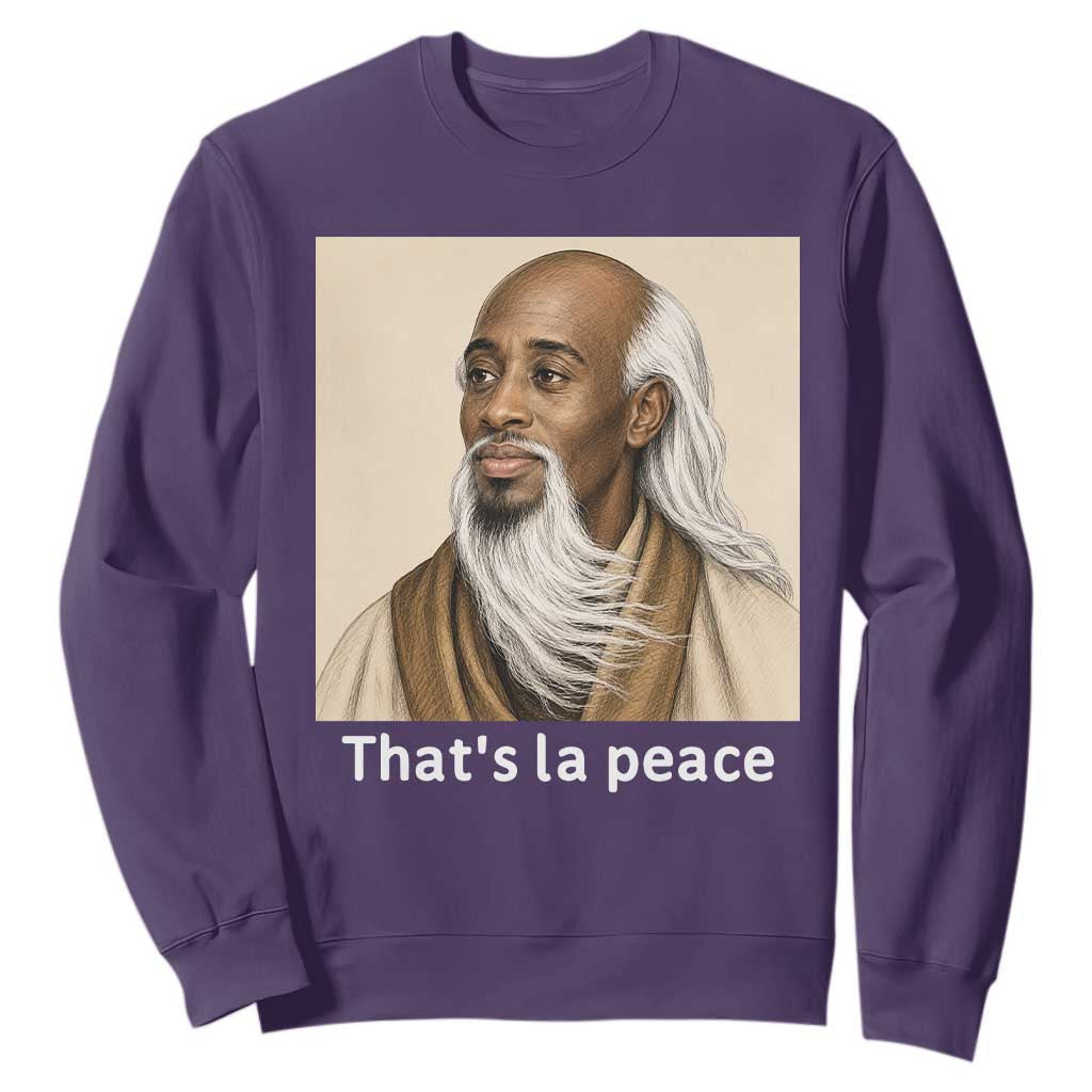 Thats La Peace Wise Sage Meme Sweatshirt Ancient Zen Master Chill Inner Calm Sketch Art Graphic