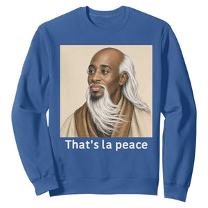 Thats La Peace Wise Sage Meme Sweatshirt Ancient Zen Master Chill Inner Calm Sketch Art Graphic