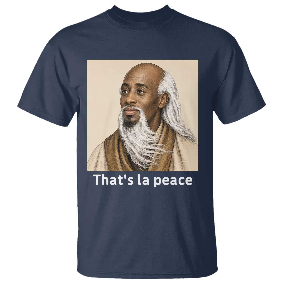 Thats La Peace Wise Sage Meme T Shirt Ancient Zen Master Chill Inner Calm Sketch Art Graphic