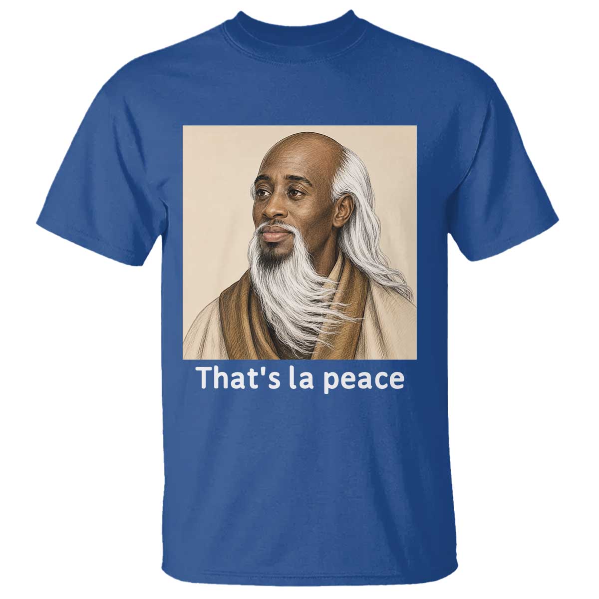 Thats La Peace Wise Sage Meme T Shirt Ancient Zen Master Chill Inner Calm Sketch Art Graphic