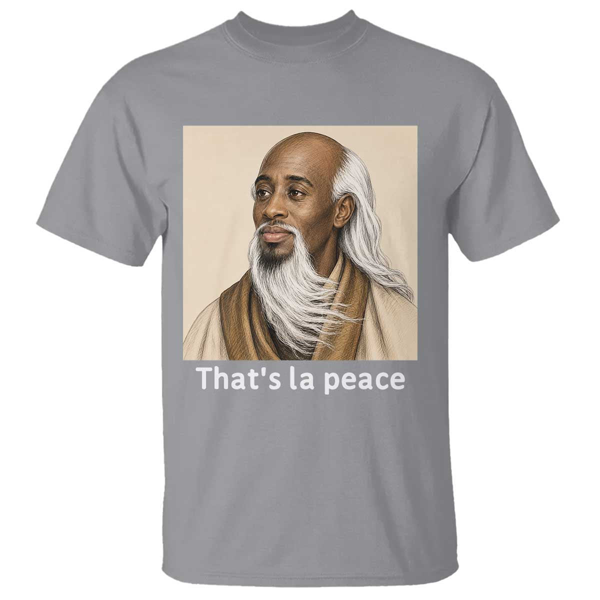 Thats La Peace Wise Sage Meme T Shirt Ancient Zen Master Chill Inner Calm Sketch Art Graphic