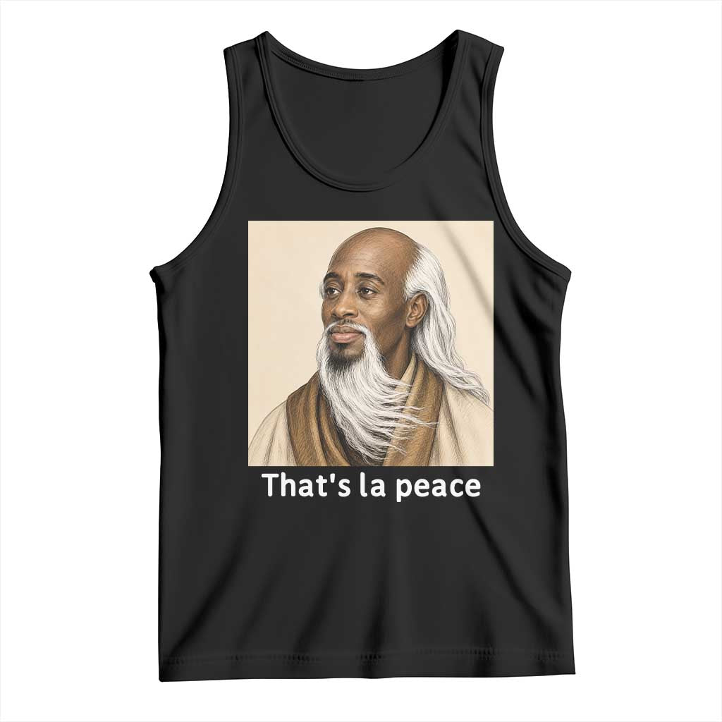 Thats La Peace Wise Sage Meme Tank Top Ancient Zen Master Chill Inner Calm Sketch Art Graphic