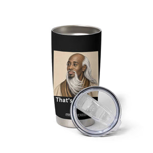 Thats La Peace Wise Sage Meme Tumbler Cup Ancient Zen Master Chill Inner Calm Sketch Art Graphic