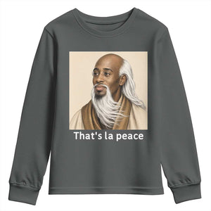 Thats La Peace Wise Sage Meme Youth Sweatshirt Ancient Zen Master Chill Inner Calm Sketch Art Graphic