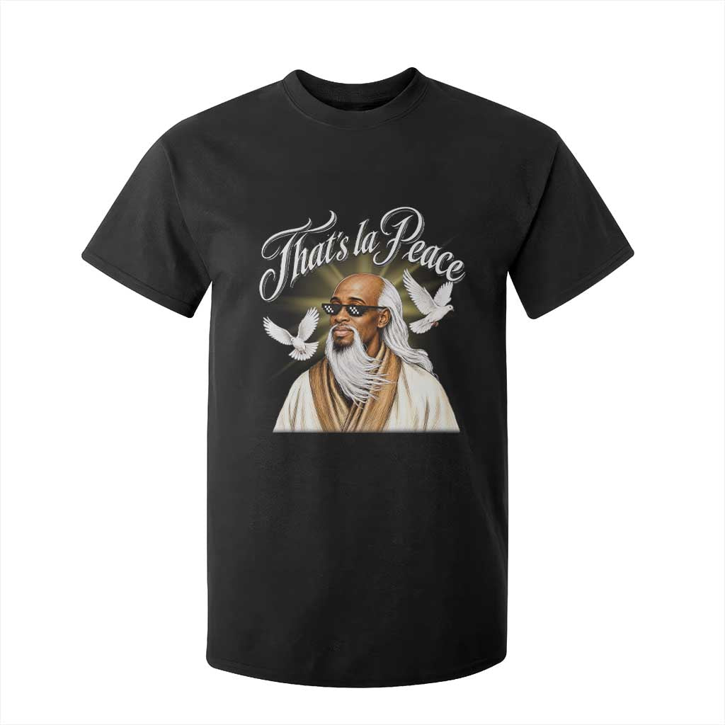 Thats La Peace Thug Life Wise Sage Meme T Shirt For Kid Vintage Ancient Zen Master Peace Dove Bootleg Graphic