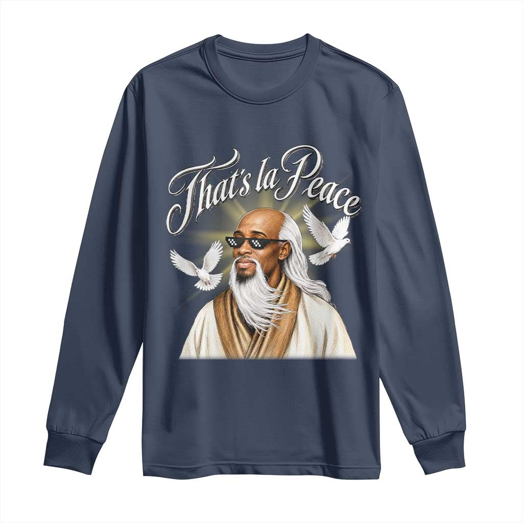 Thats La Peace Thug Life Wise Sage Meme Long Sleeve Shirt Vintage Ancient Zen Master Peace Dove Bootleg Graphic